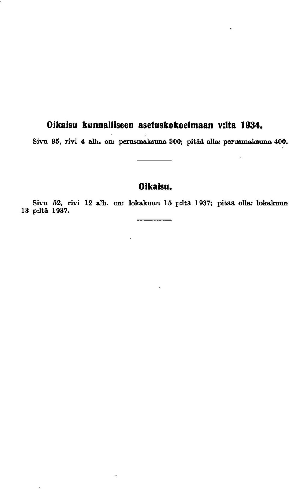 olla: perusmaksuna 400. Oikaisu. Sivu 52, rivi 12 alh.