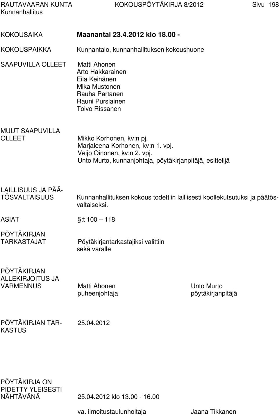 OLLEET Mikko Korhonen, kv:n pj. Marjaleena Korhonen, kv:n 1. vpj.