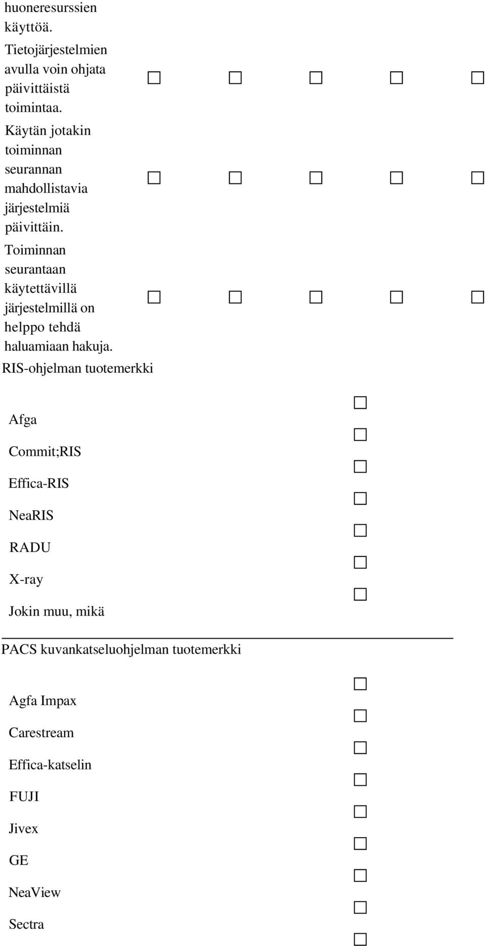 Toiminnan seurantaan käytettävillä järjestelmillä on helppo tehdä haluamiaan hakuja.