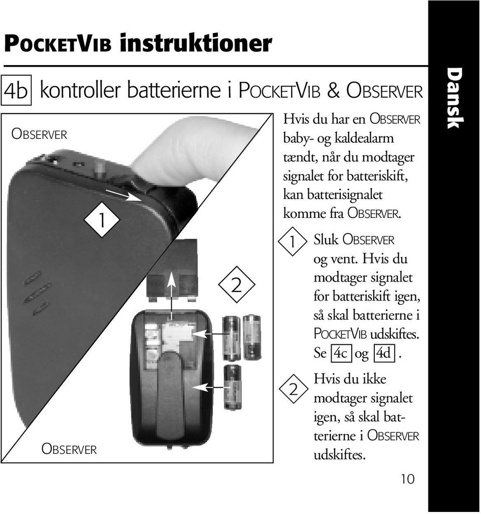 OBSERVER. 1 Sluk OBSERVER og vent.