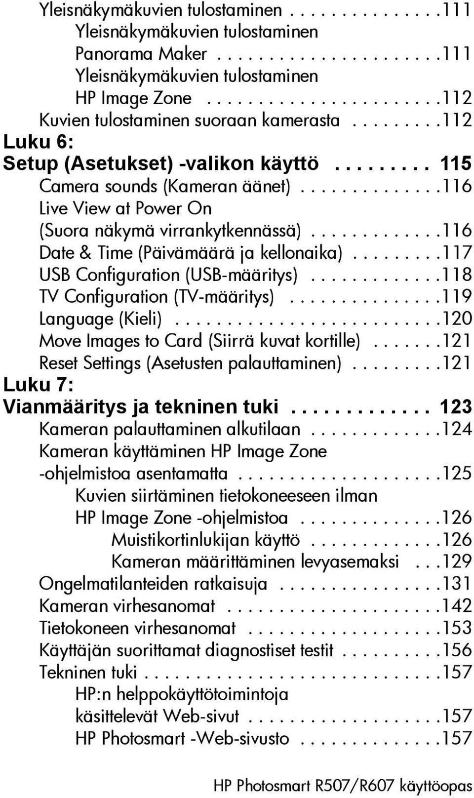 .............116 Live View at Power On (Suora näkymä virrankytkennässä).............116 Date & Time (Päivämäärä ja kellonaika).........117 USB Configuration (USB-määritys).