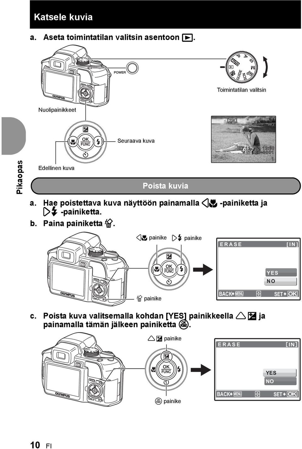 Hae poistettava kuva näyttöön painamalla 4& -painiketta ja 3# -painiketta. b. Paina painiketta S.