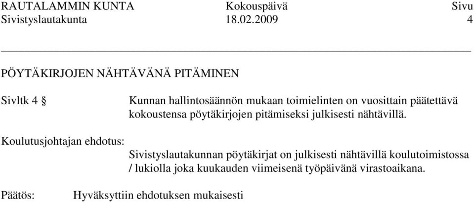 toimielinten on vuosittain päätettävä kokoustensa pöytäkirjojen pitämiseksi