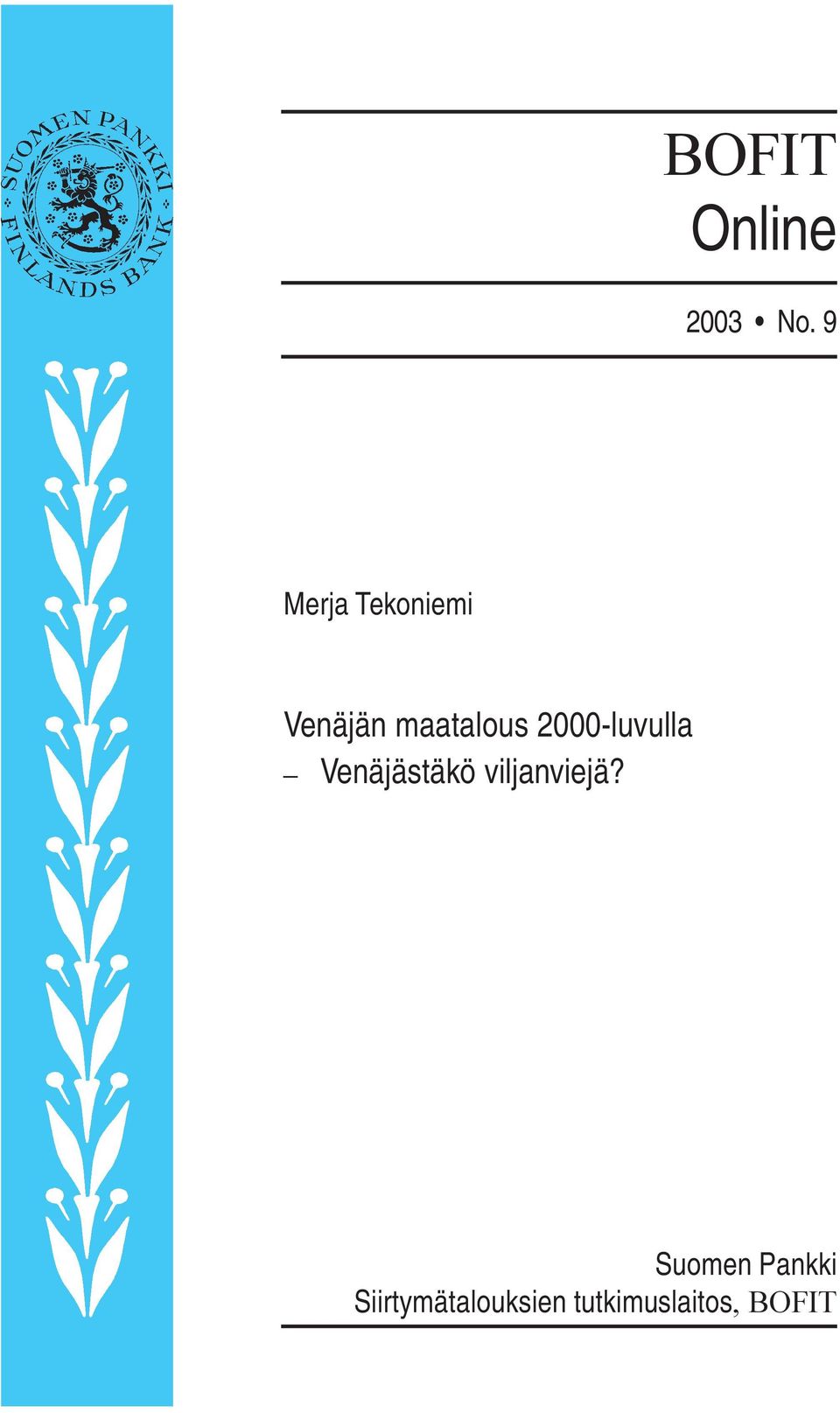 2000-luvulla Venäjästäkö viljanviejä?