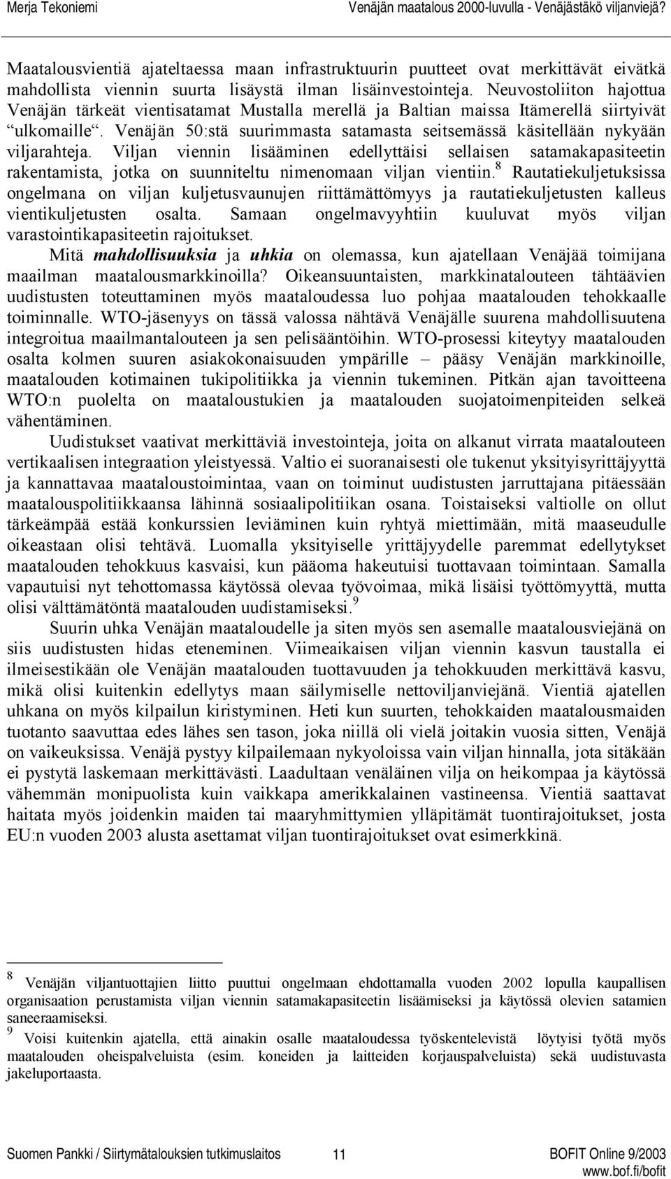 Venäjän 50:stä suurimmasta satamasta seitsemässä käsitellään nykyään viljarahteja.