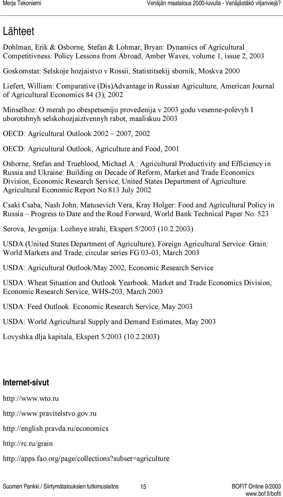 obespetseniju provedenija v 2003 godu vesenne-polevyh I uborotshnyh selskohozjaiztvennyh rabot, maaliskuu 2003 OECD: Agricultural Outlook 2002 2007, 2002 OECD: Agricultural Outlook, Agriculture and