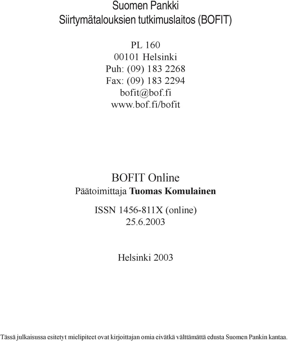 fi BOFIT Online Päätoimittaja Tuomas Komulainen ISSN 1456-