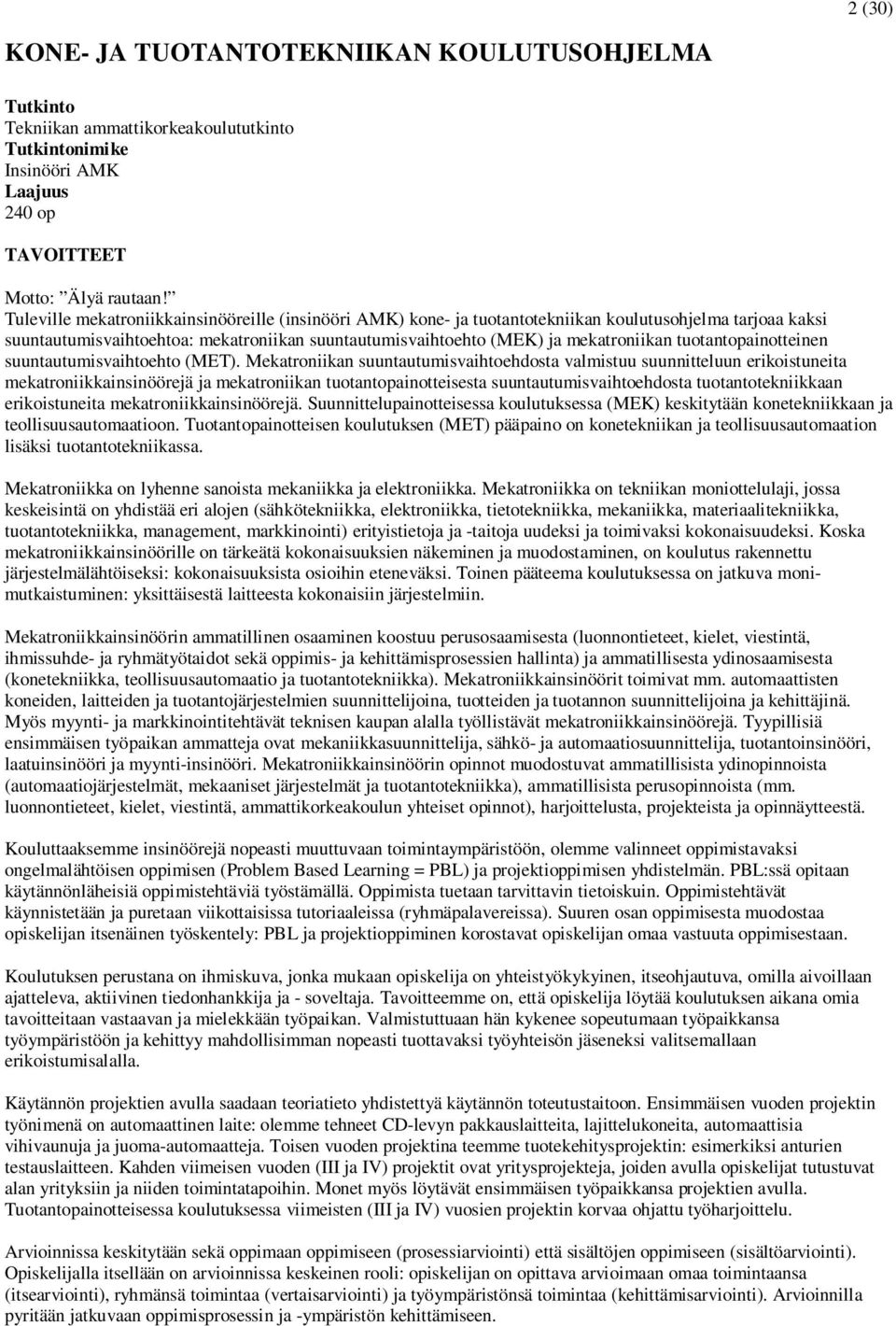 tuotantopainotteinen suuntautumisvaihtoehto (MET).