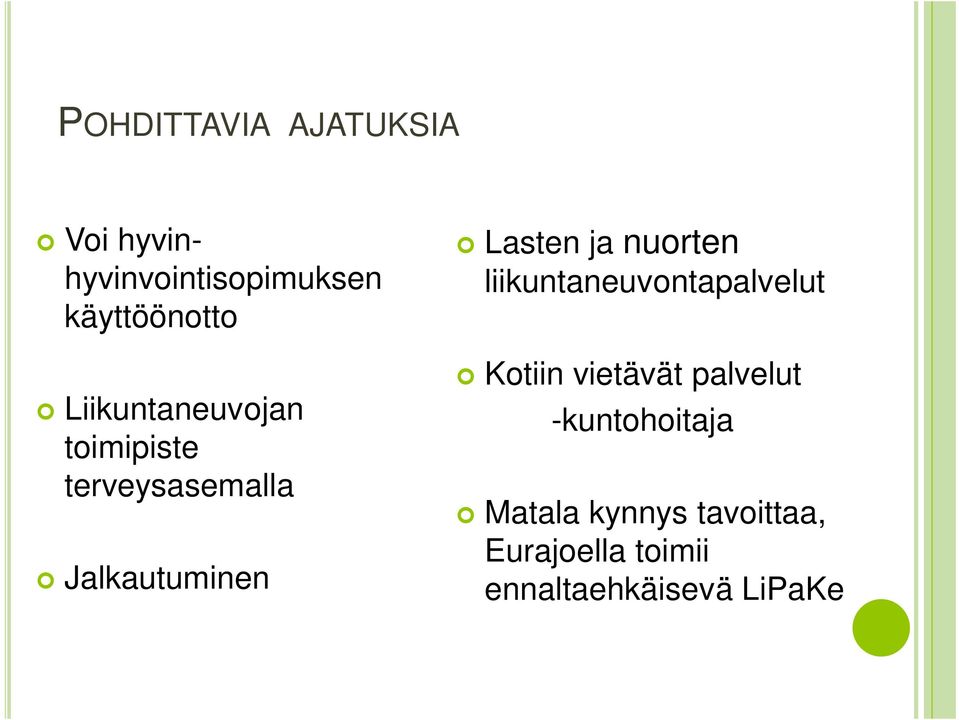 nuorten liikuntaneuvontapalvelut Kotiin vietävät palvelut