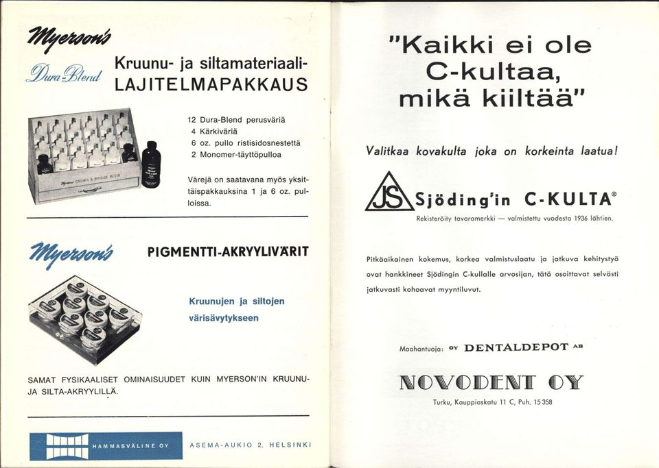 A S jödingmn C-KULTA' Rekisteröity tavaramerkki valmistettu vuodesta 1936 lähtien.