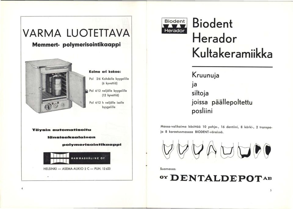 siltoja joissa päällepoltettu posliini Tiiysin auffomatisoitu IfinBisalcsalainen Massa-valikoima käsittää 10 pohja-, 16 dentiini, 8 kärki-, 2