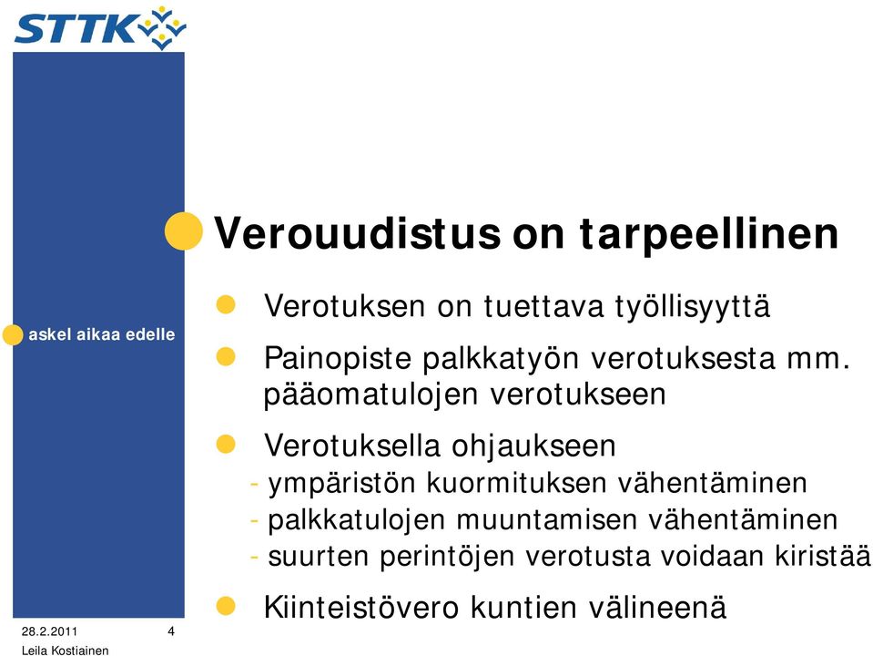 pääomatulojen verotukseen 4 Verotuksella ohjaukseen - ympäristön kuormituksen