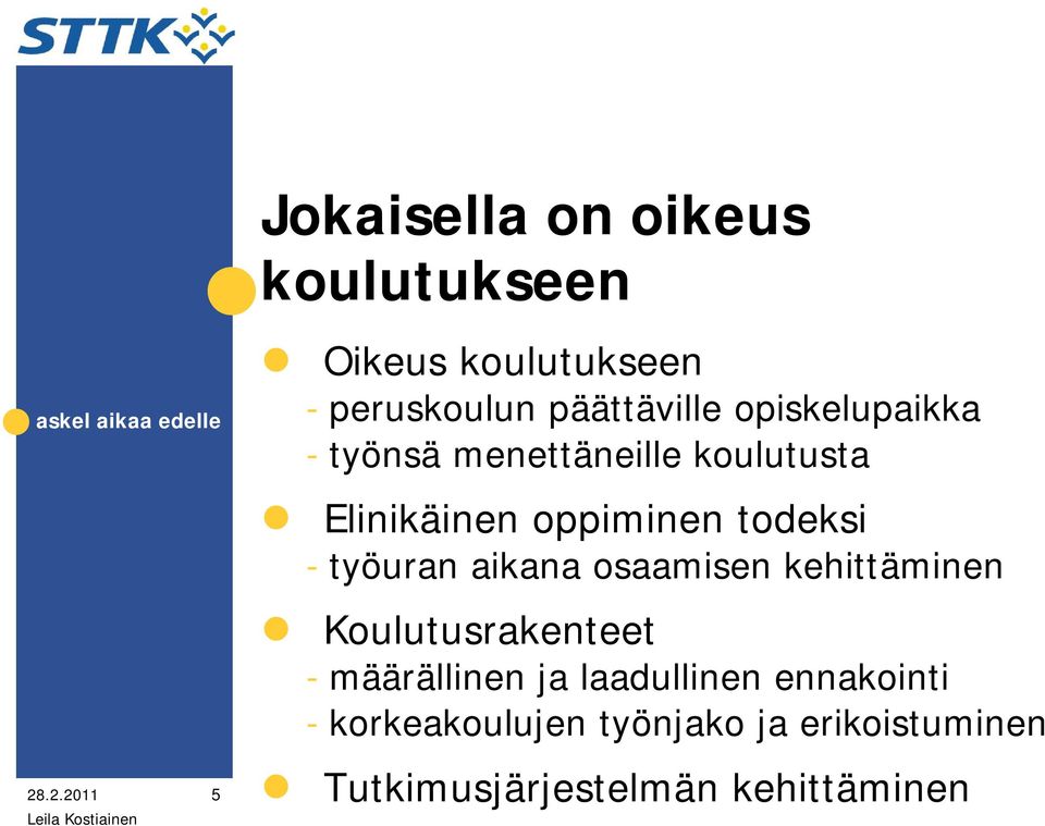 työuran aikana osaamisen kehittäminen Koulutusrakenteet - määrällinen ja