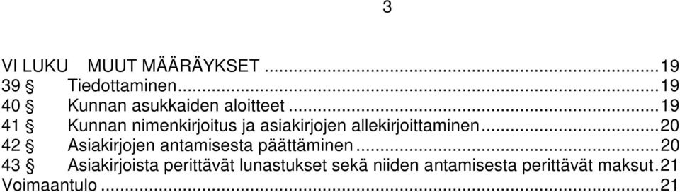 .. 19 41 ' Kunnan nimenkirjoitus ja asiakirjojen allekirjoittaminen.