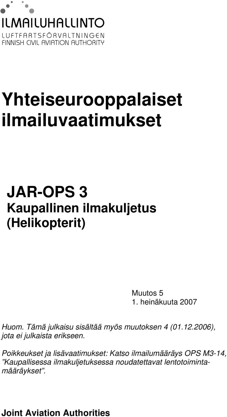 2006), jota ei julkaista erikseen.