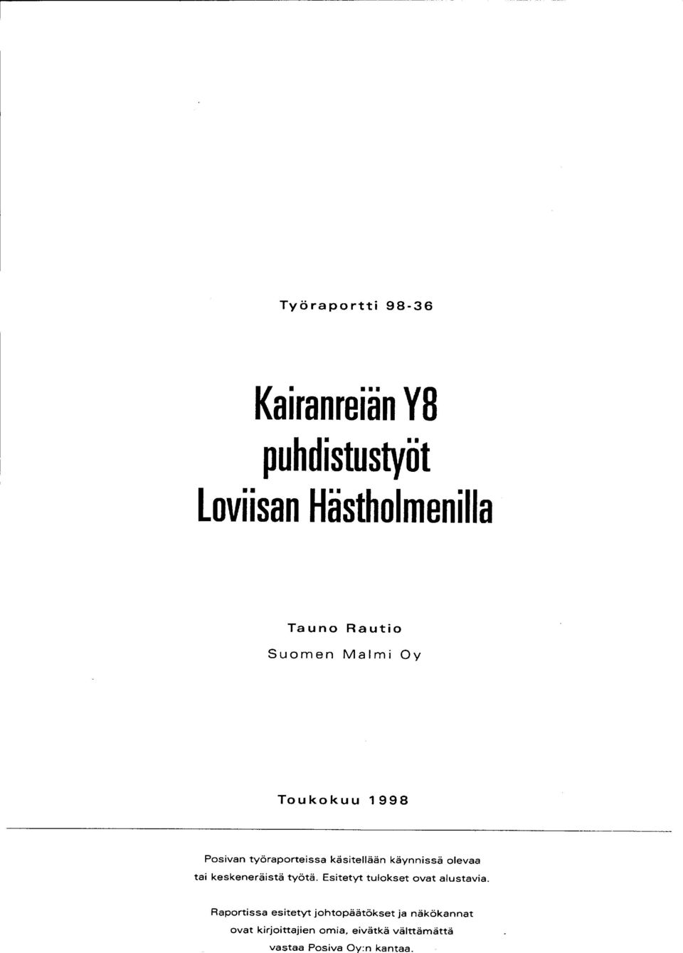 keskeneräistä työtä. Esitetyt tulokset ovat alustavia.