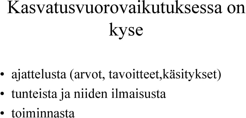 tavoitteet,käsitykset)