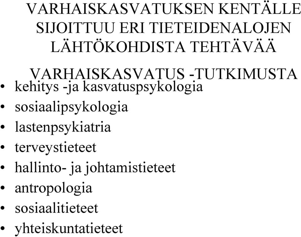kasvatuspsykologia sosiaalipsykologia lastenpsykiatria