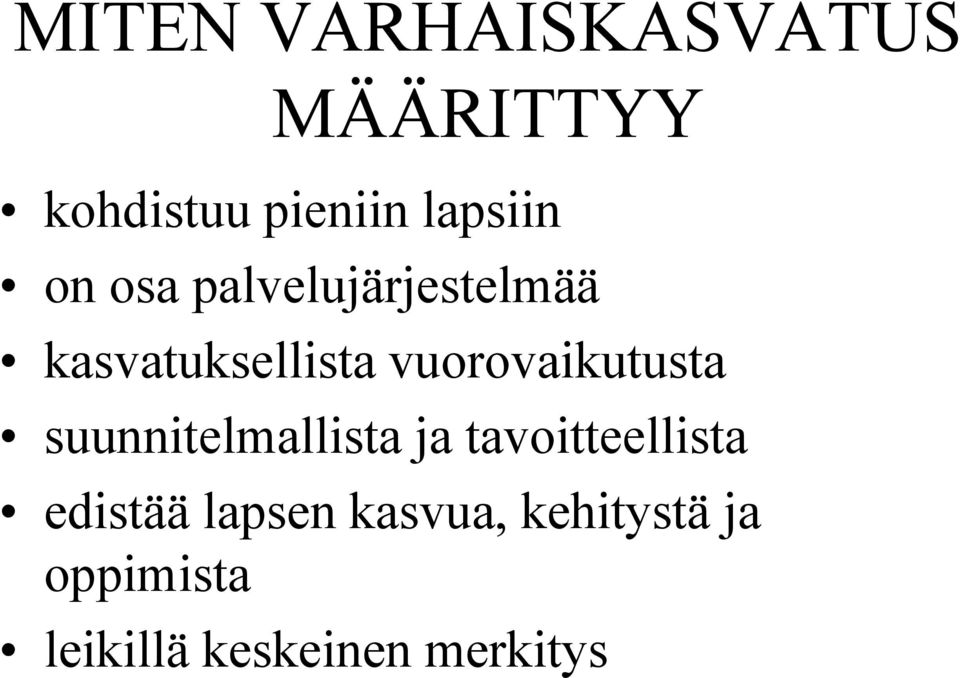 vuorovaikutusta suunnitelmallista ja tavoitteellista