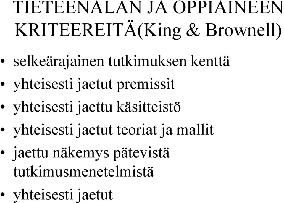 yhteisesti jaettu käsitteistö yhteisesti jaetut teoriat ja