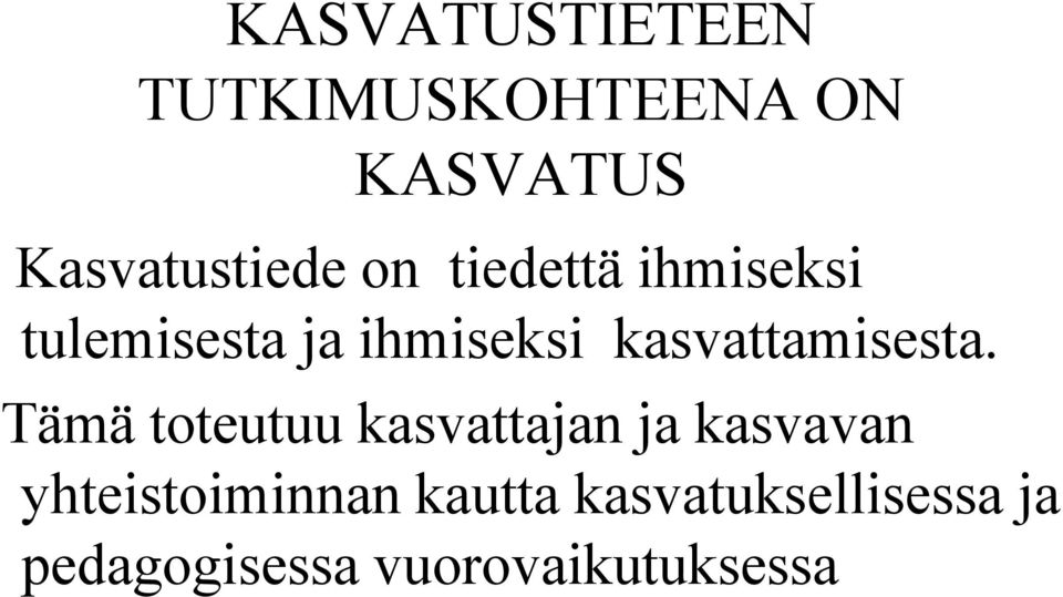 kasvattamisesta.