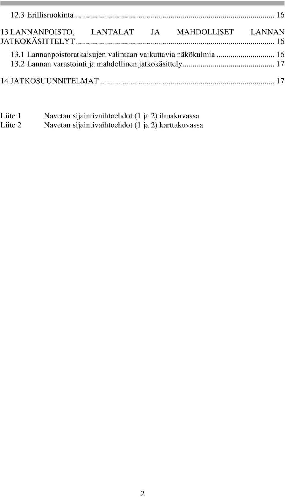 .. 17 14 JATKOSUUNNITELMAT.