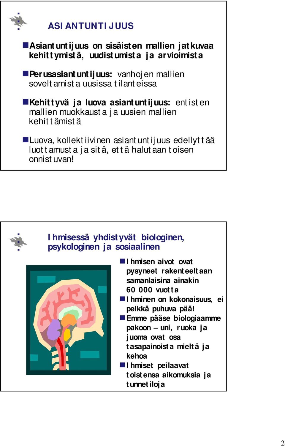 halutaan toisen onnistuvan!