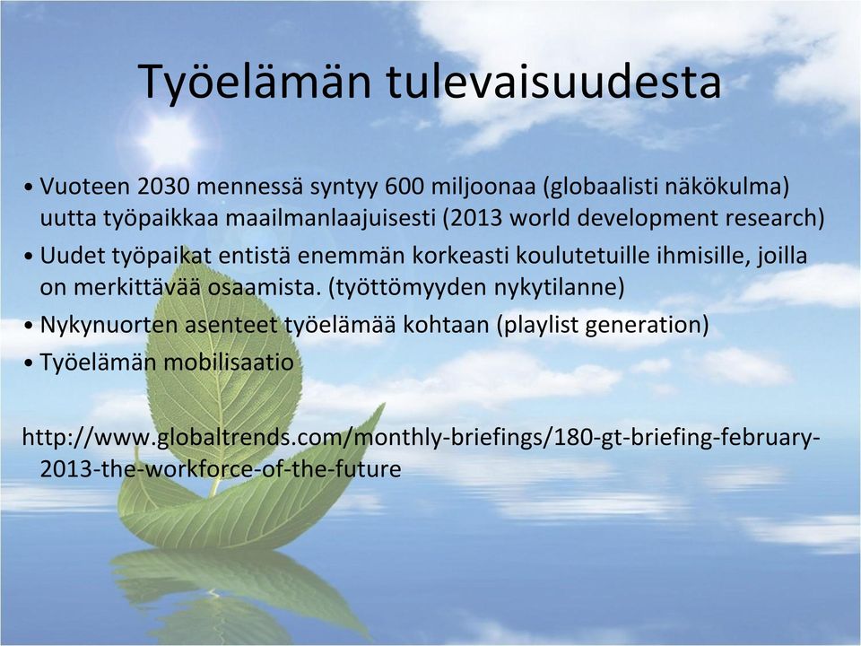 ihmisille, joilla on merkittävää osaamista.