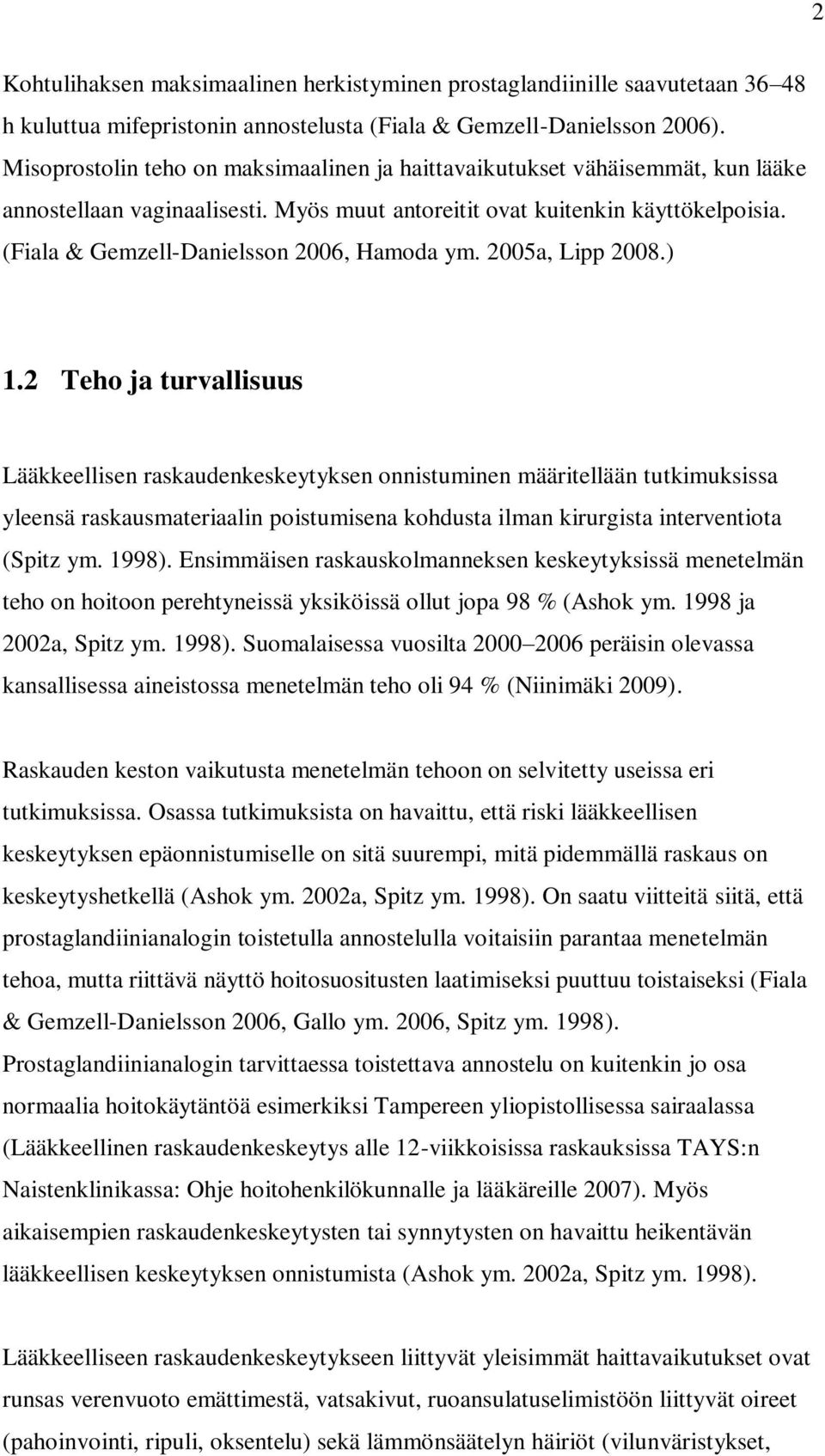 (Fiala & Gemzell-Danielsson 2006, Hamoda ym. 2005a, Lipp 2008.) 1.