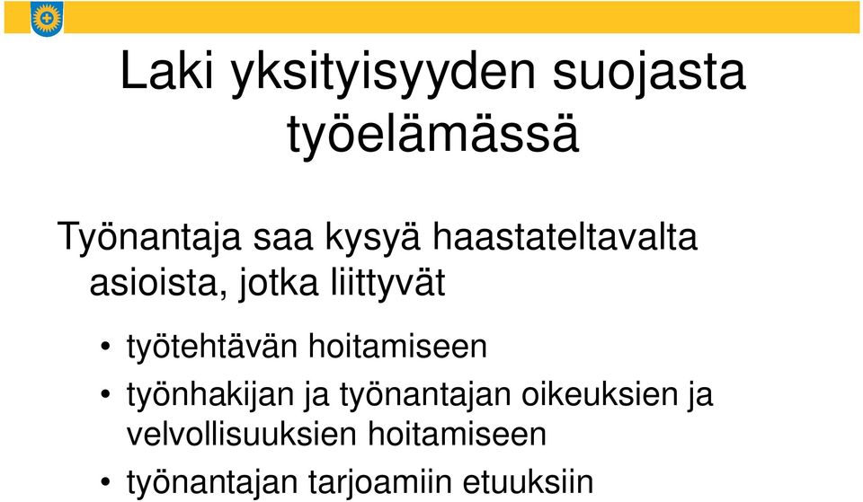 työtehtävän hoitamiseen työnhakijan ja työnantajan