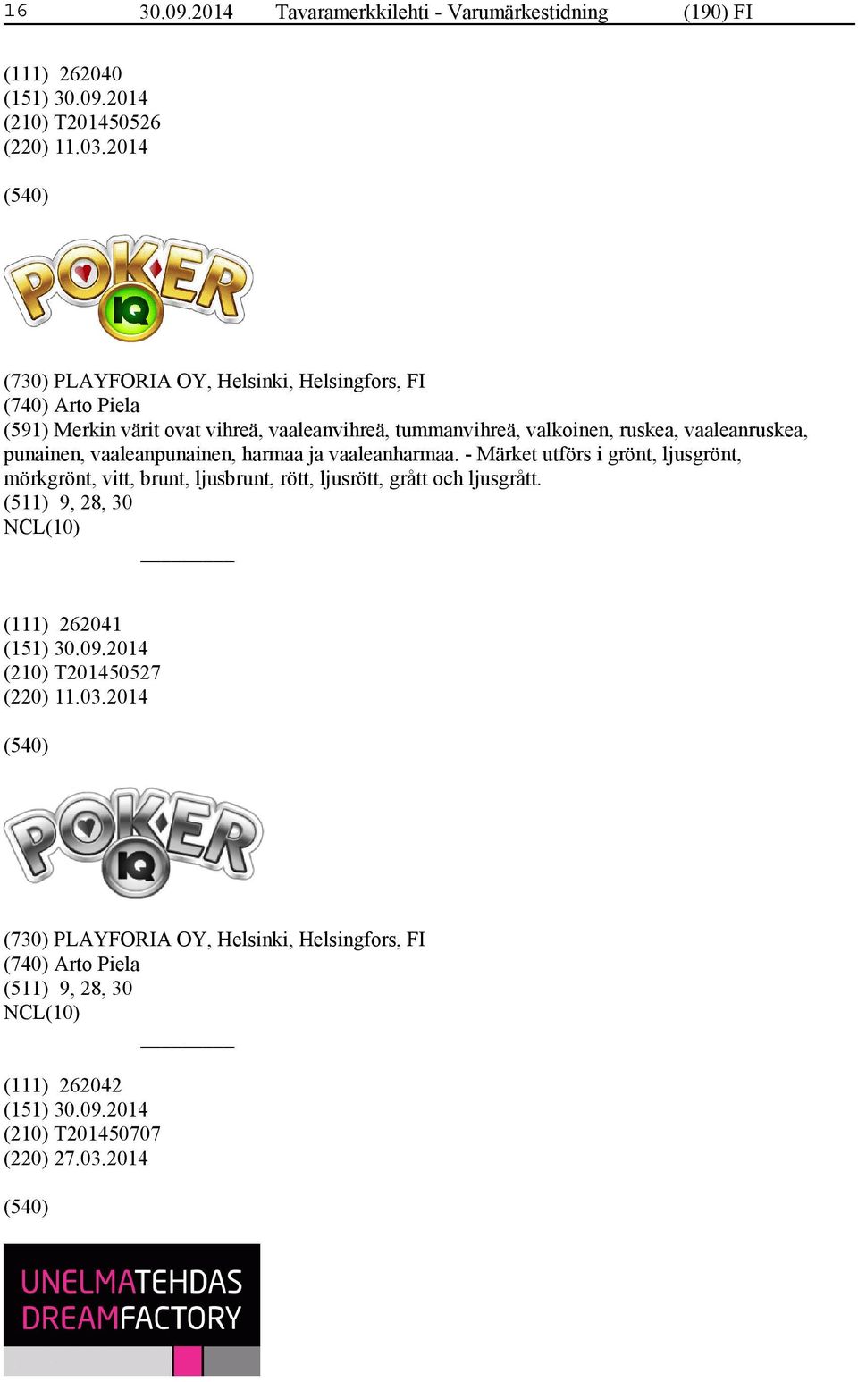 vaaleanruskea, punainen, vaaleanpunainen, harmaa ja vaaleanharmaa.