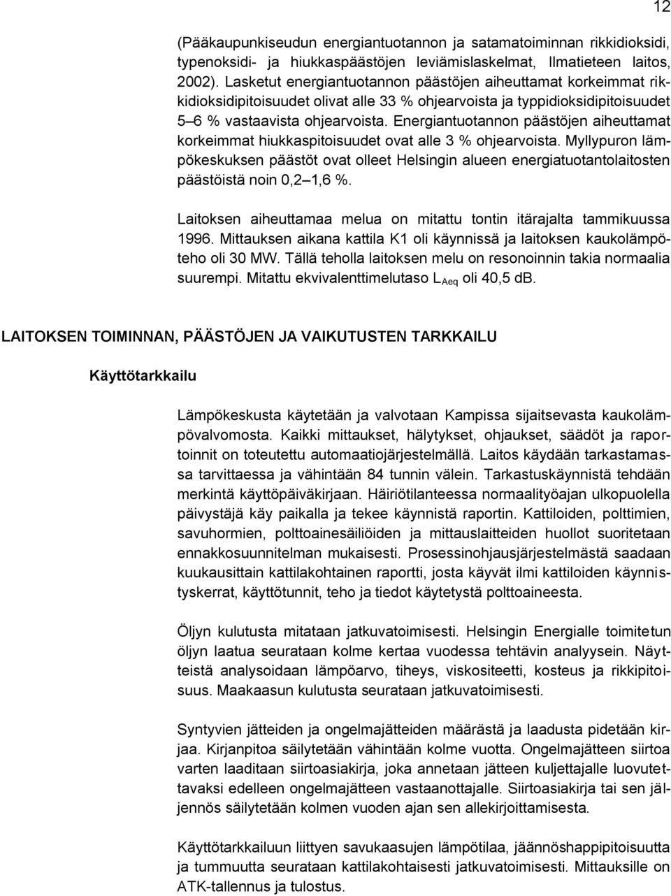 Energiantuotannon päästöjen aiheuttamat korkeimmat hiukkaspitoisuudet ovat alle 3 % ohjearvoista.