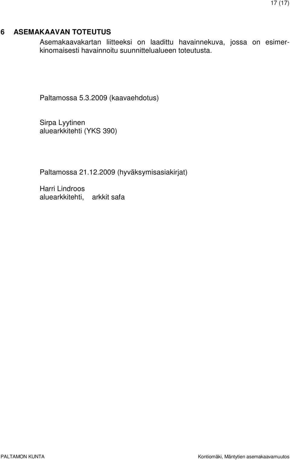toteutusta. Paltamossa 5.3.