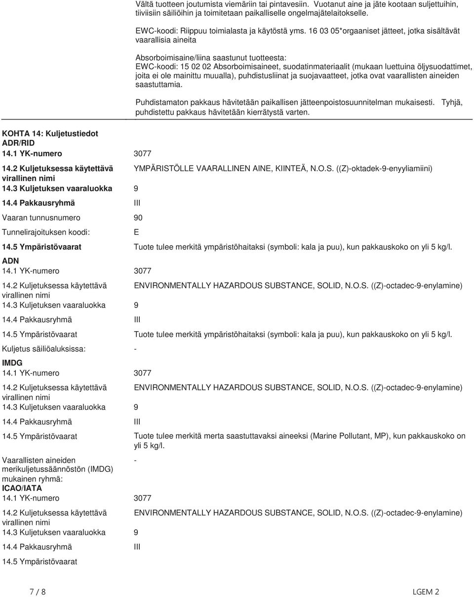 Absorboimisaineet, suodatinmateriaalit (mukaan luettuina öljysuodattimet, joita ei ole mainittu muualla), puhdistusliinat ja suojavaatteet, jotka ovat vaarallisten aineiden saastuttamia Puhdistamaton