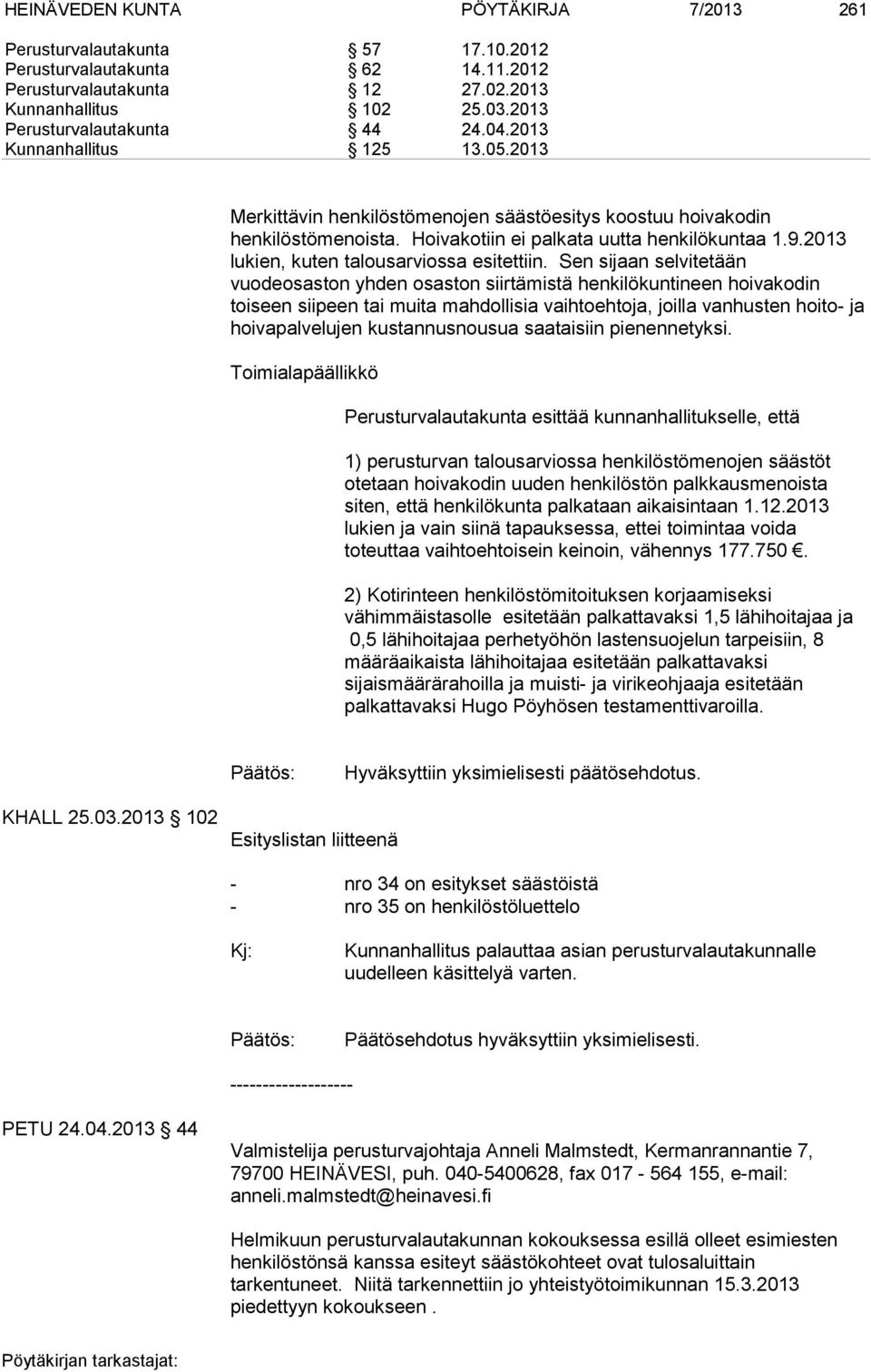 2013 lukien, kuten talousarviossa esitettiin.