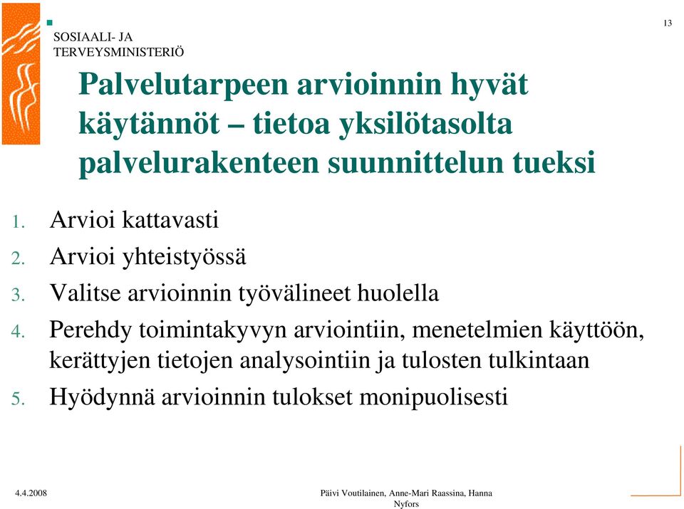 Valitse arvioinnin työvälineet huolella 4.