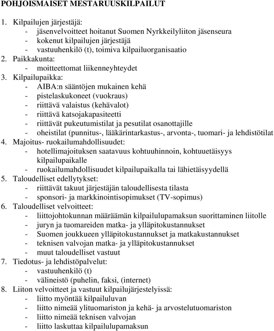 lähietäisyydellä - liittojohtokunnan määräämän kilpailulupamaksun suorittaminen liitolle - Suomen