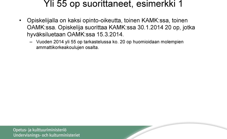 Opiskelija suorittaa KAMK:ssa 30.1.