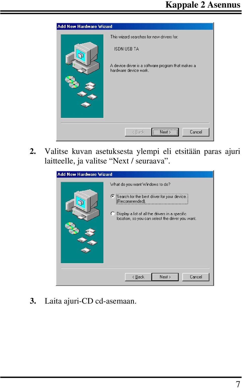 etsitään paras ajuri laitteelle, ja