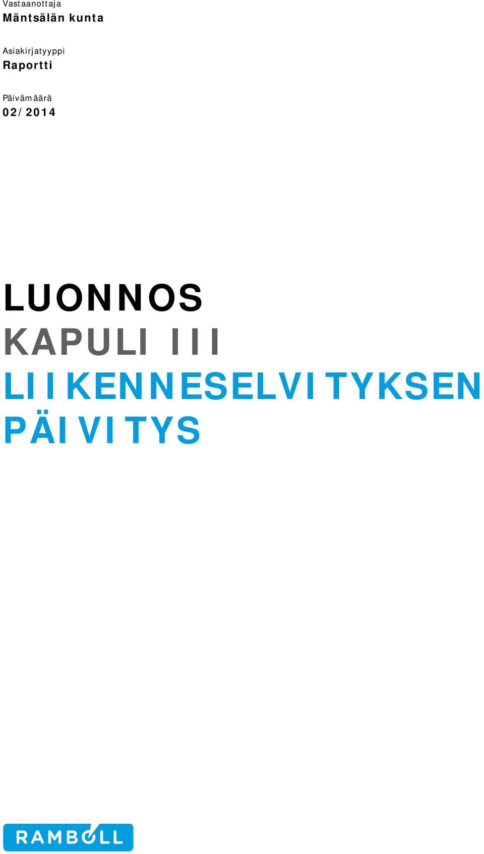 Päivämäärä 02/2014 LUONNOS