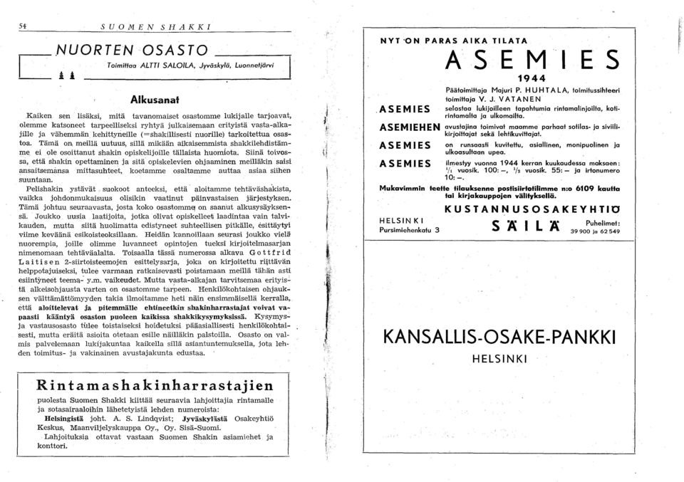 julkaisemaan erityistä vasta-alkajille ja vähemmän kehittyneille (=shakillisesti nuorille) tarkoitettua osastoa.