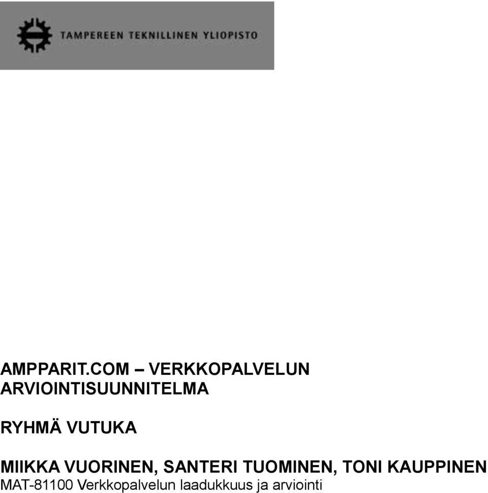RYHMÄ VUTUKA MIIKKA VUORINEN, SANTERI