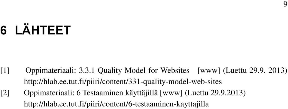 tut.fi/piiri/content/331-quality-model-web-sites [2] Oppimateriaali: 6