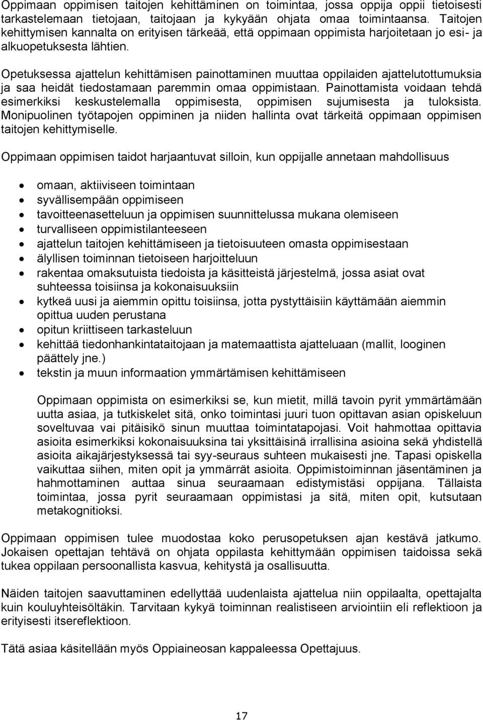 Opetuksessa ajattelun kehittämisen painottaminen muuttaa oppilaiden ajattelutottumuksia ja saa heidät tiedostamaan paremmin omaa oppimistaan.