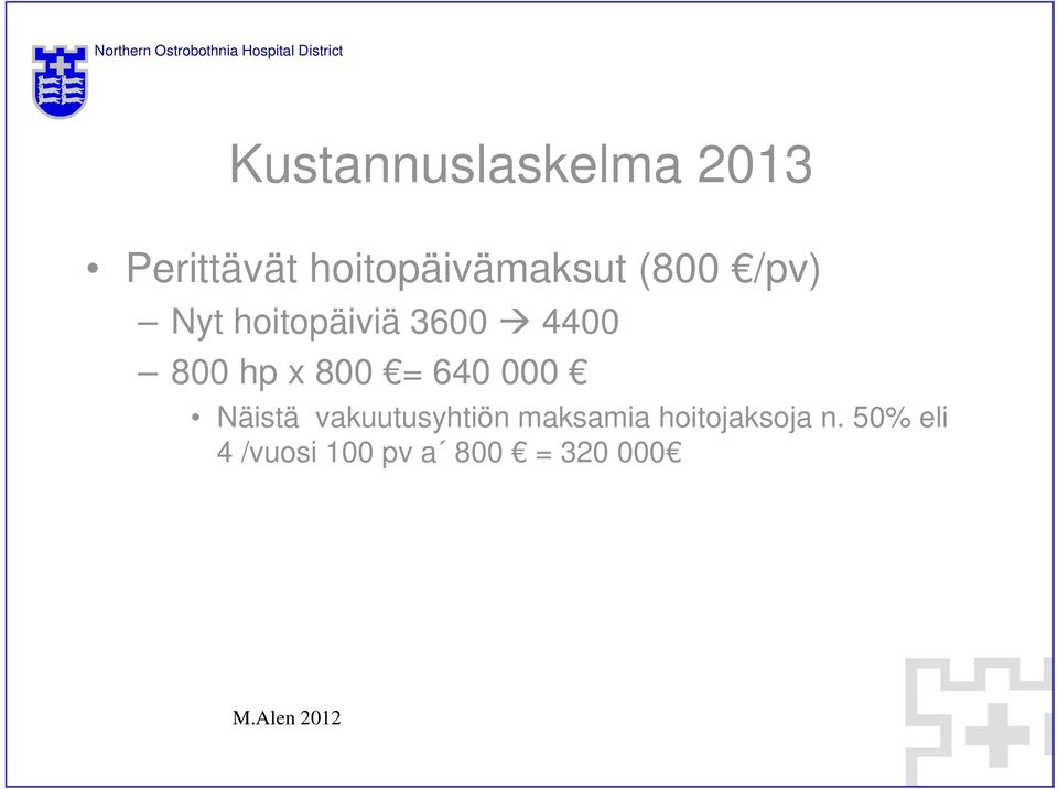 640 000 Näistä vakuutusyhtiön maksamia hoitojaksoja