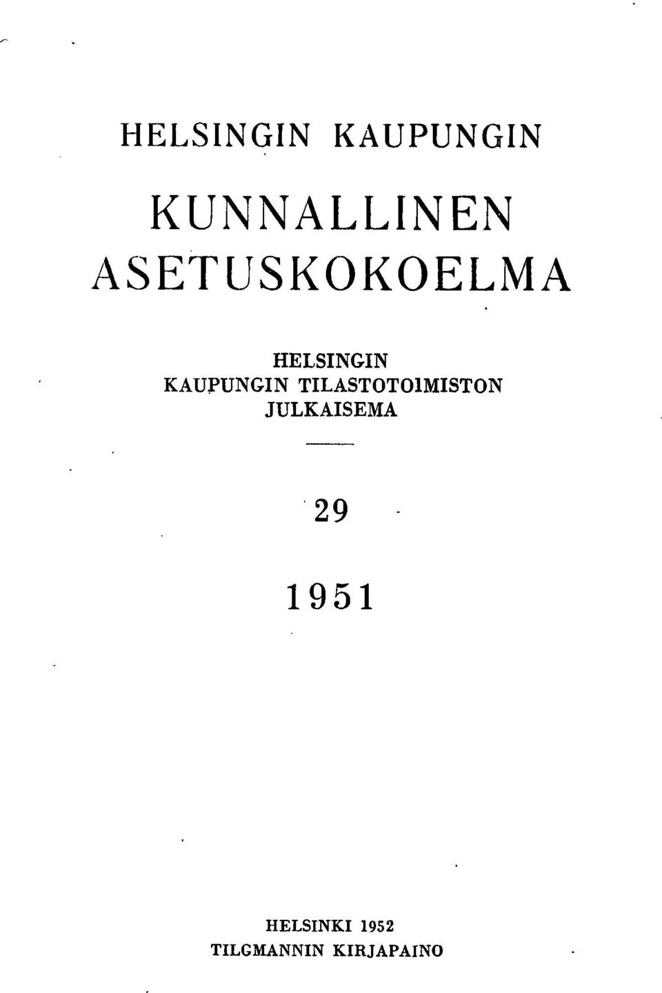 TILASTOTOIMISTON JULKAISEMA '29