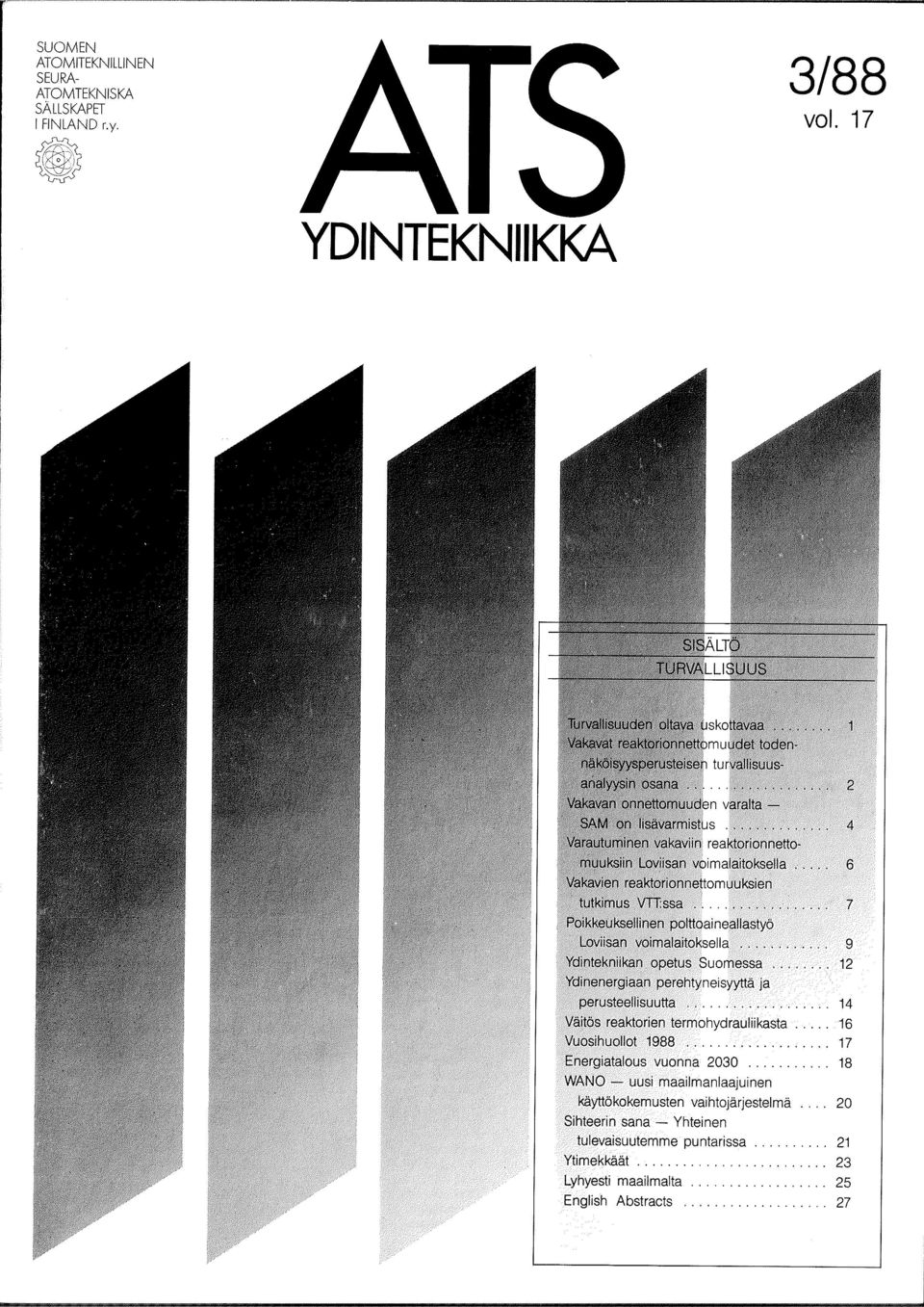 .. 17 Energiatalous vuonna 2030... 18 WANO - uusi maailmanlaajuinen ki:iytt6kokemusten vaihtojarjestelma.