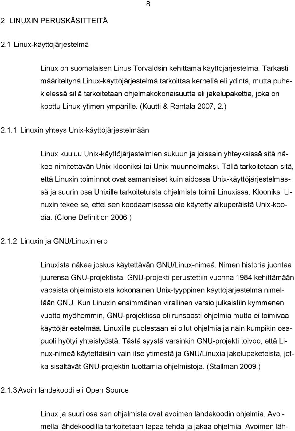 (Kuutti & Rantala 2007, 2.) 2.1.