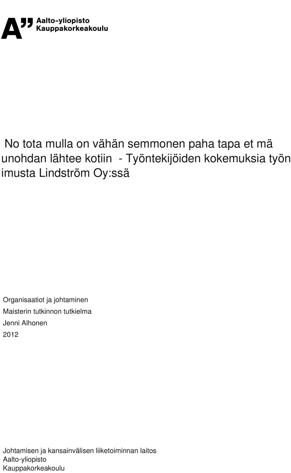 johtaminen Maisterin tutkinnon tutkielma Jenni Alhonen 2012 Johtamisen