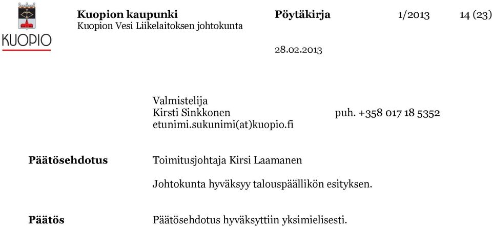 +358 017 18 5352 etunimi.sukunimi(at)kuopio.